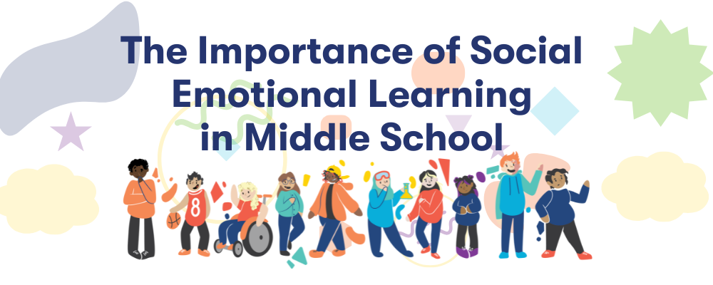 The Importance of SEL in Middle School