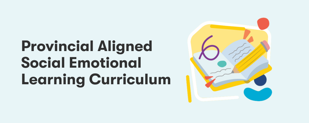Provincial Aligned Social Emotional Learning Curriculum
