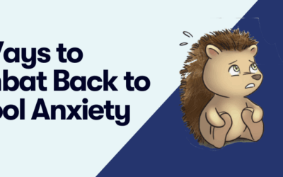 10 Ways to Combat Back to School Anxiety
